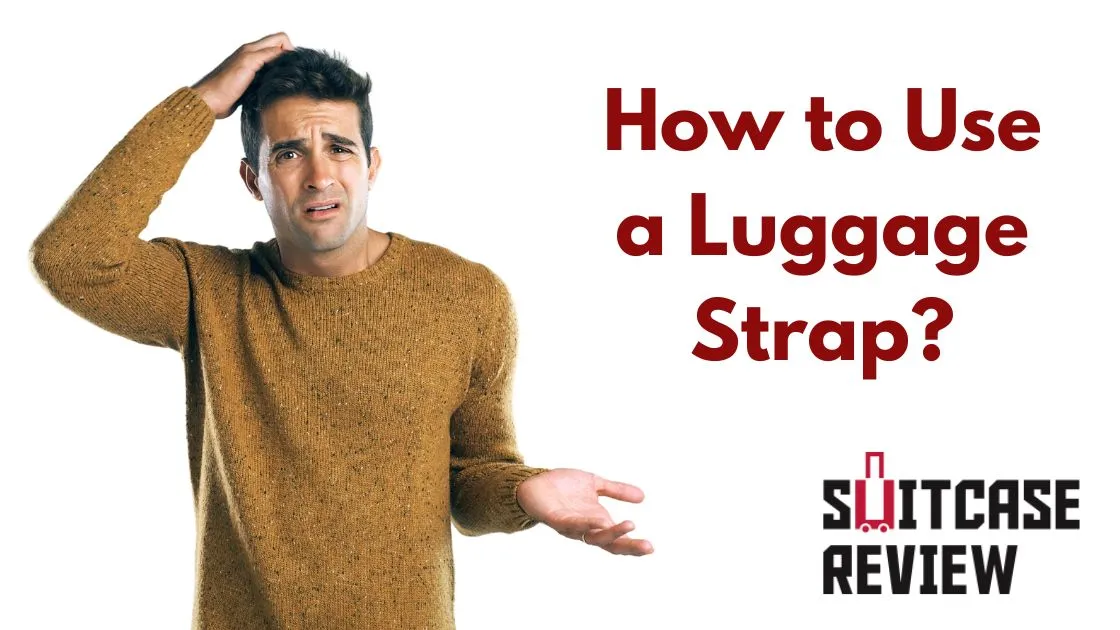 How to Use a Luggage Strap