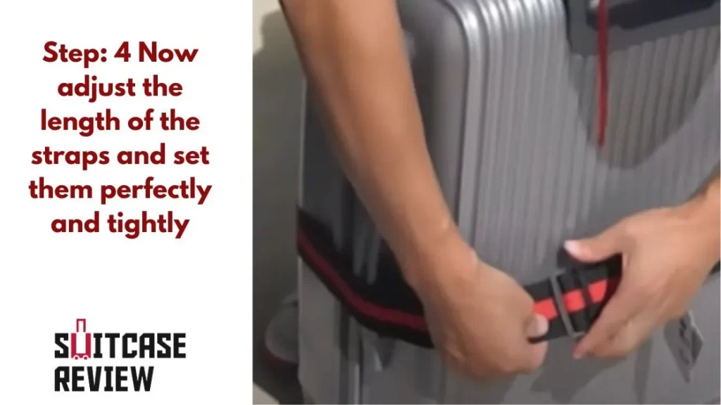 Now adjust the length of the straps and set them perfectly and tightly.