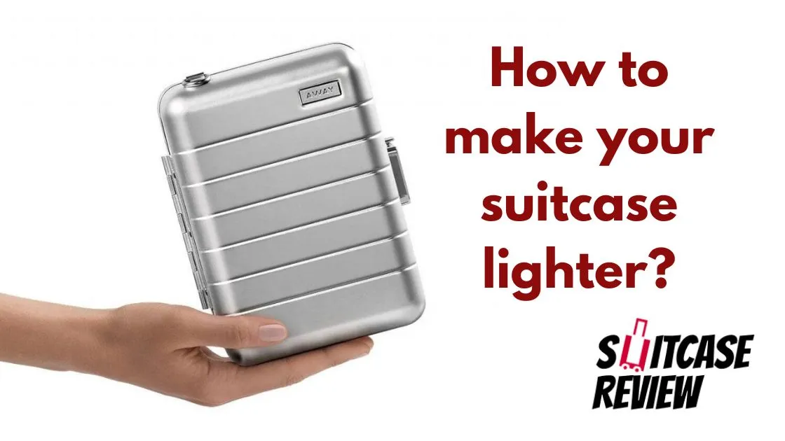 How to make your suitcase lighter
