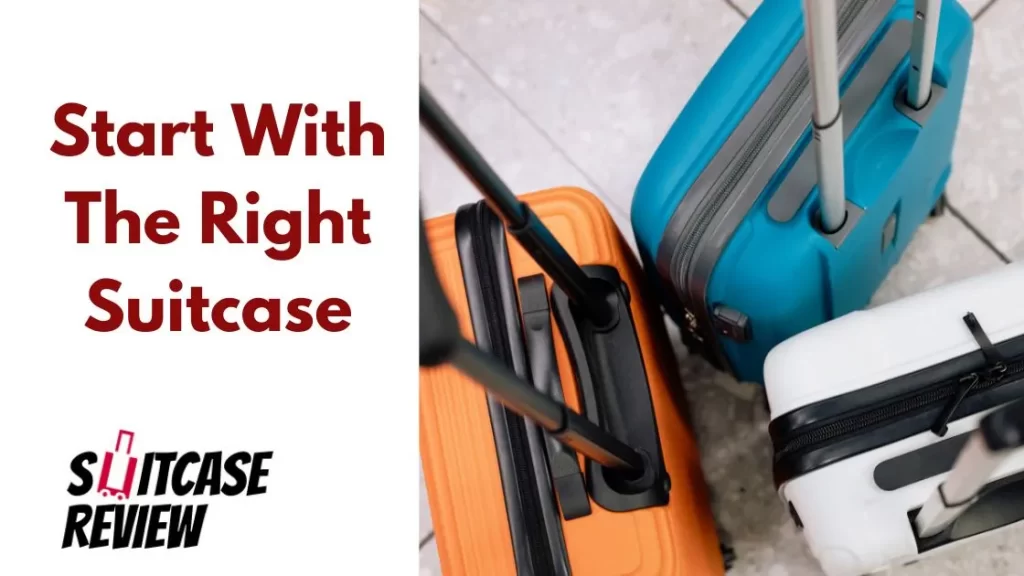 Start With The Right Suitcase